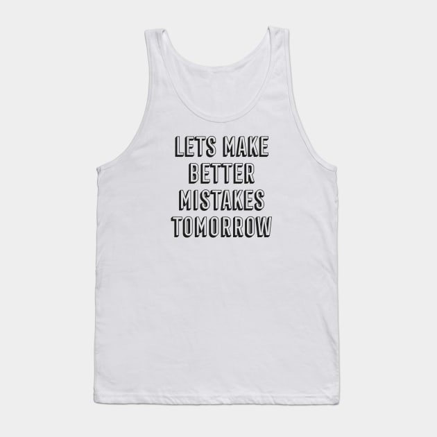 Mistakes Tank Top by StudioMottos